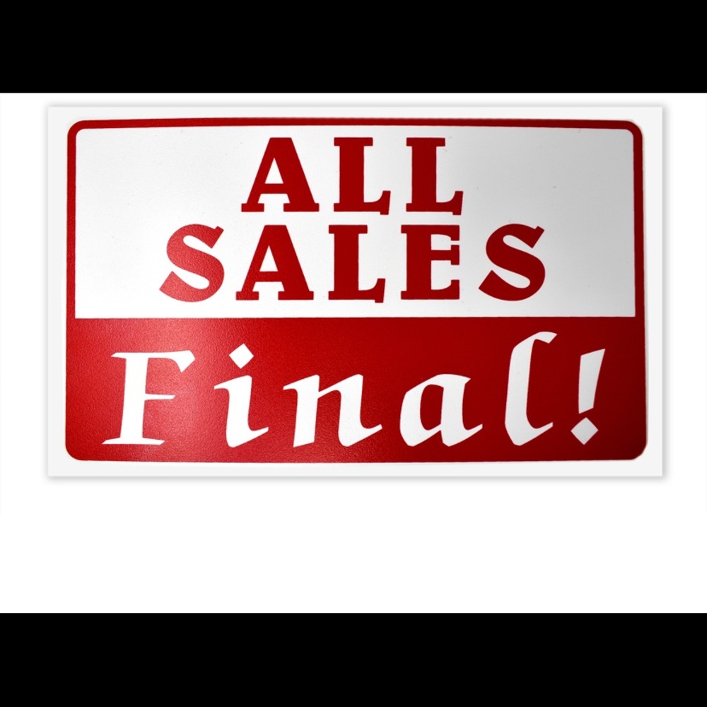All Sales Final!!!!!